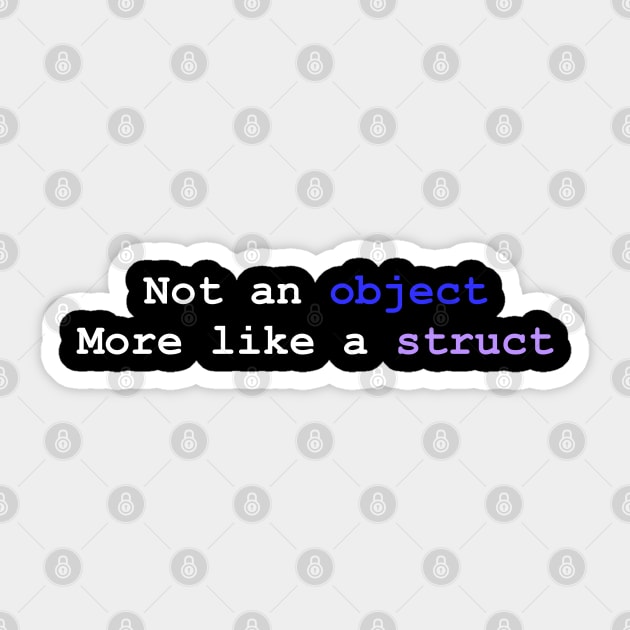 struct not object Sticker by undocumentedFun